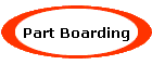 Part Boarding