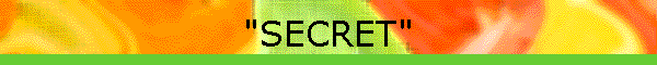 "SECRET"